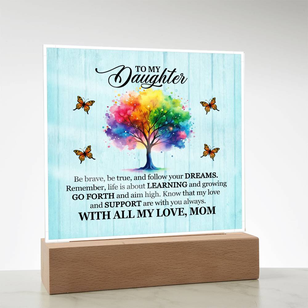 To My Daughter From Mom Be Brave Printed Square Shaped Acrylic Plaque-Express Your Love Gifts