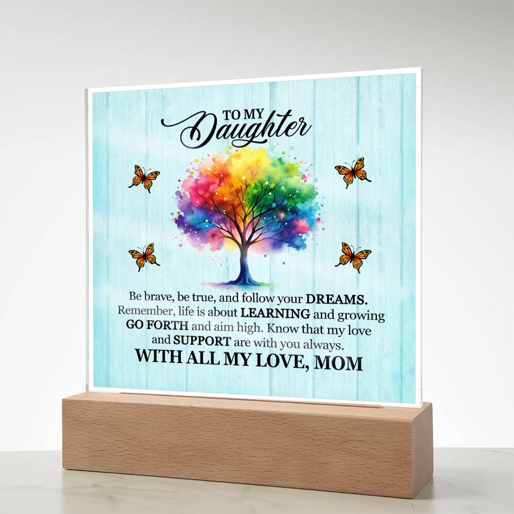 To My Daughter From Mom Be Brave Printed Square Shaped Acrylic Plaque-Express Your Love Gifts