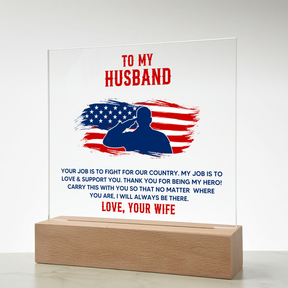 To My Husband Your Job is to Fight For Our Country Printed Square Shaped Acrylic Plaque-Express Your Love Gifts