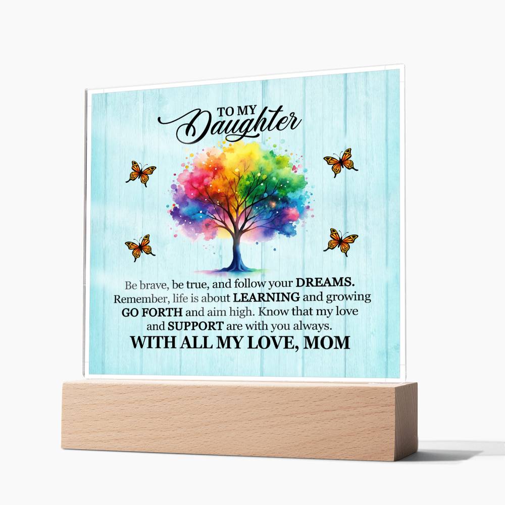 To My Daughter From Mom Be Brave Printed Square Shaped Acrylic Plaque-Express Your Love Gifts