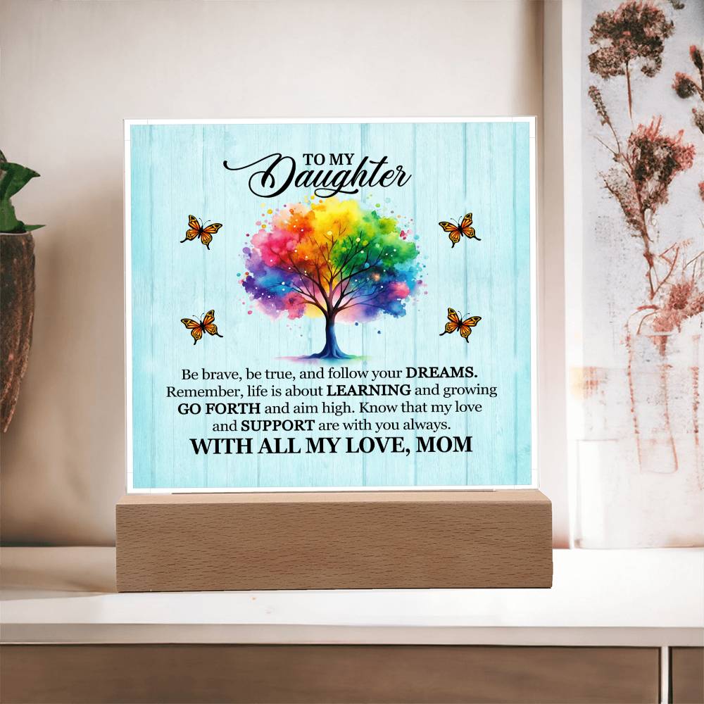 To My Daughter From Mom Be Brave Printed Square Shaped Acrylic Plaque-Express Your Love Gifts