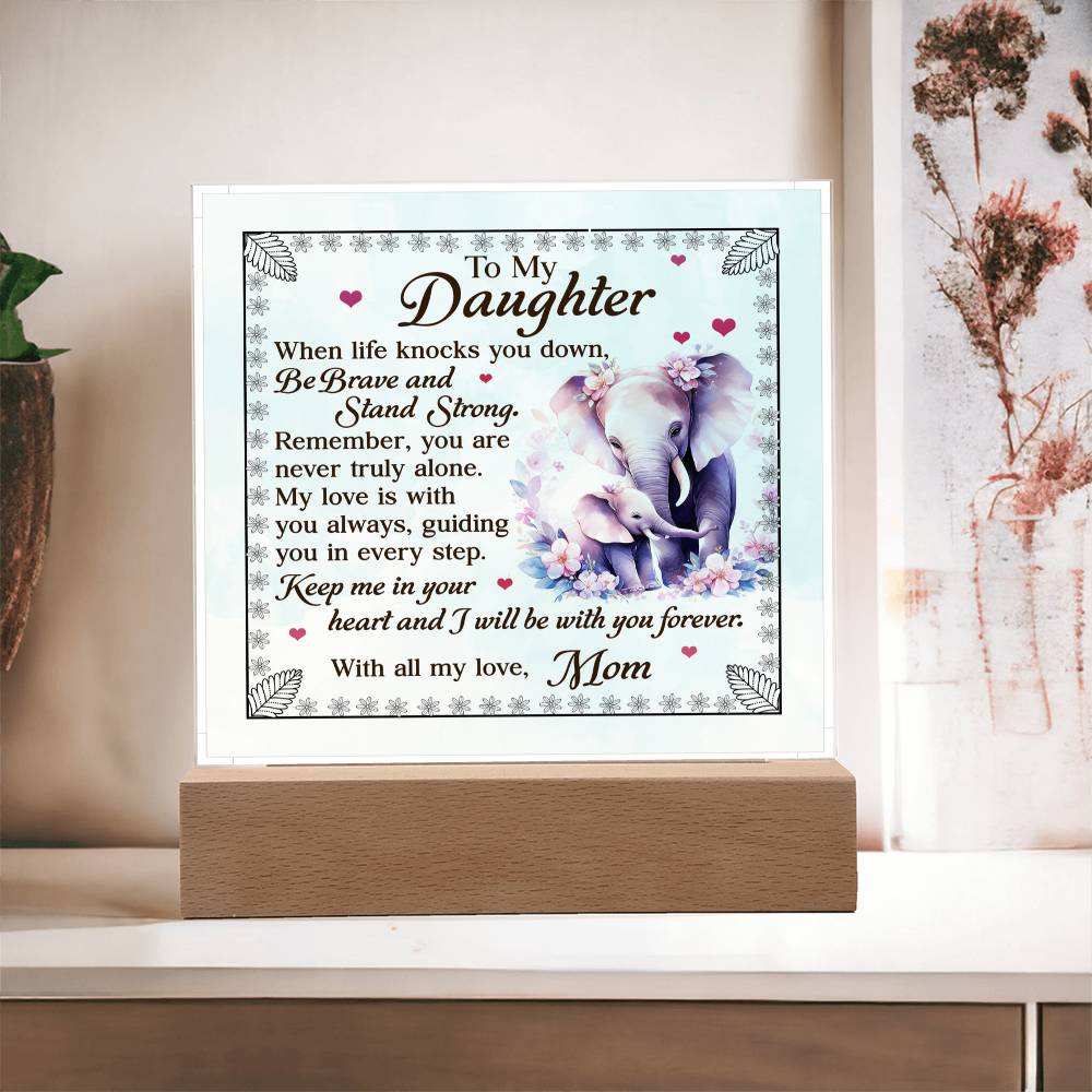 To My Daughter From Mom Be Brave Printed Square Shaped Acrylic Plaque-Express Your Love Gifts