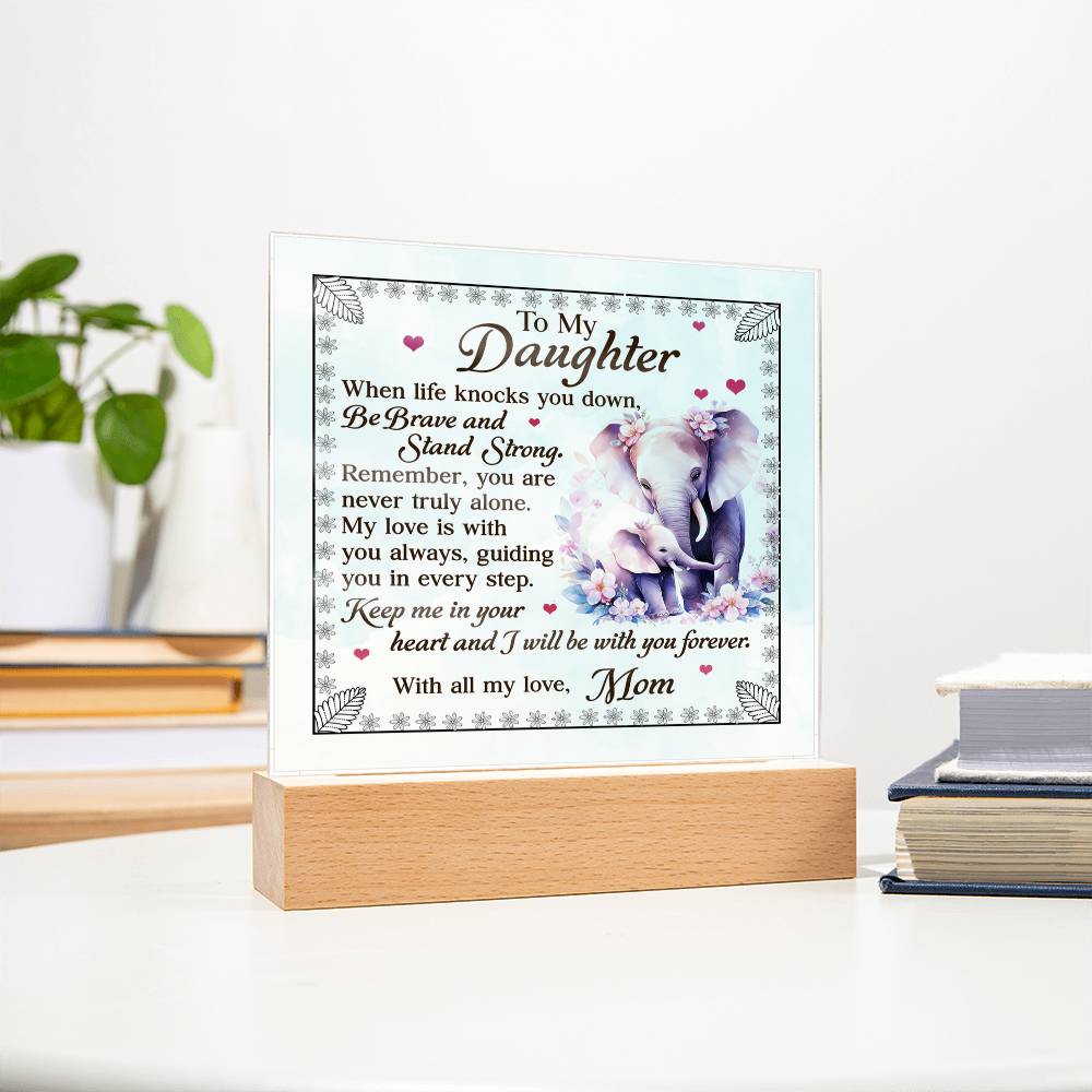 To My Daughter From Mom Be Brave Printed Square Shaped Acrylic Plaque-Express Your Love Gifts