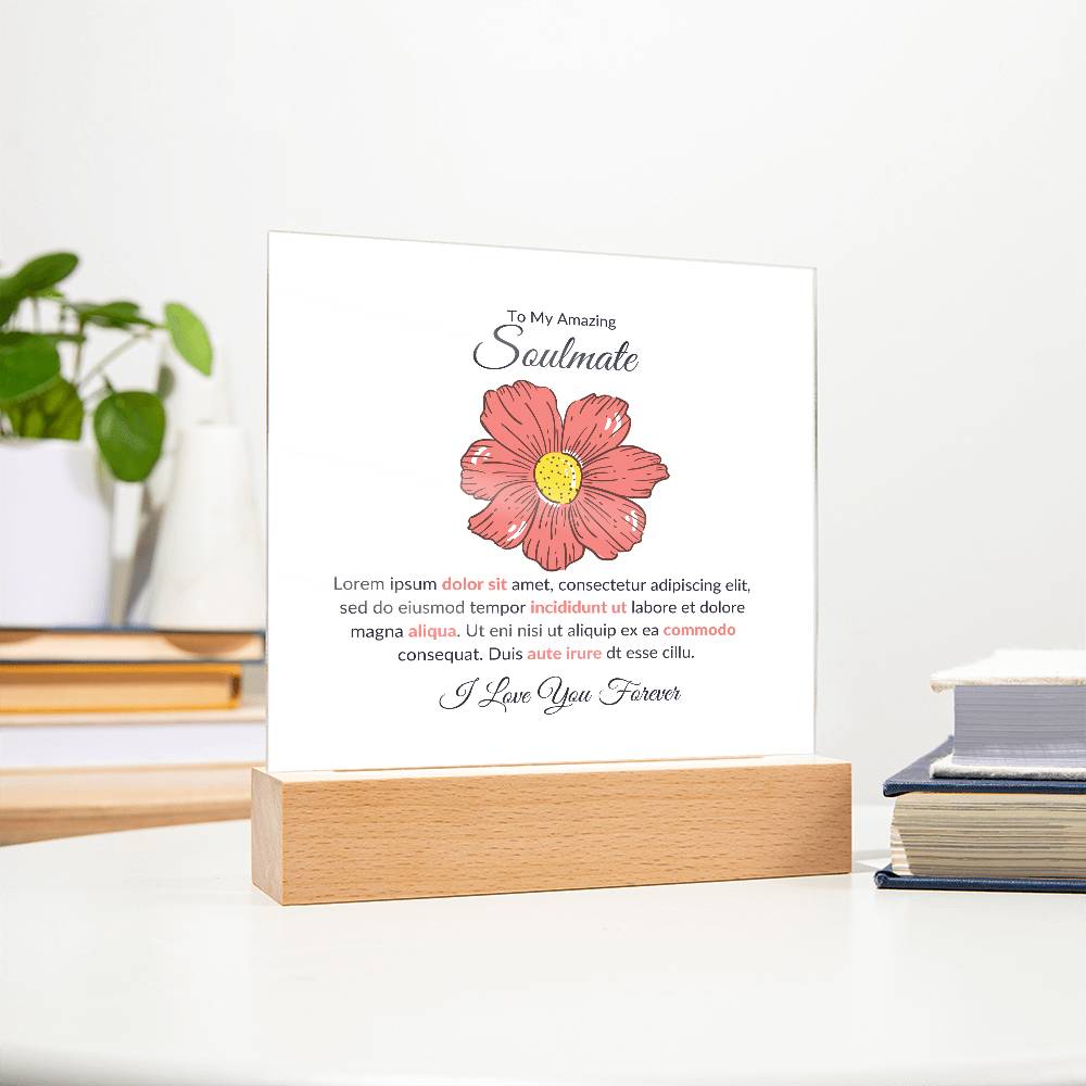 To My Soulmate Lorem Ipsum Flower Printed Square Shaped Acrylic Plaque-Express Your Love Gifts