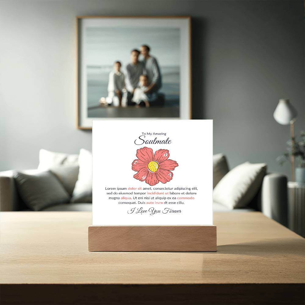 To My Soulmate Lorem Ipsum Flower Printed Square Shaped Acrylic Plaque-Express Your Love Gifts