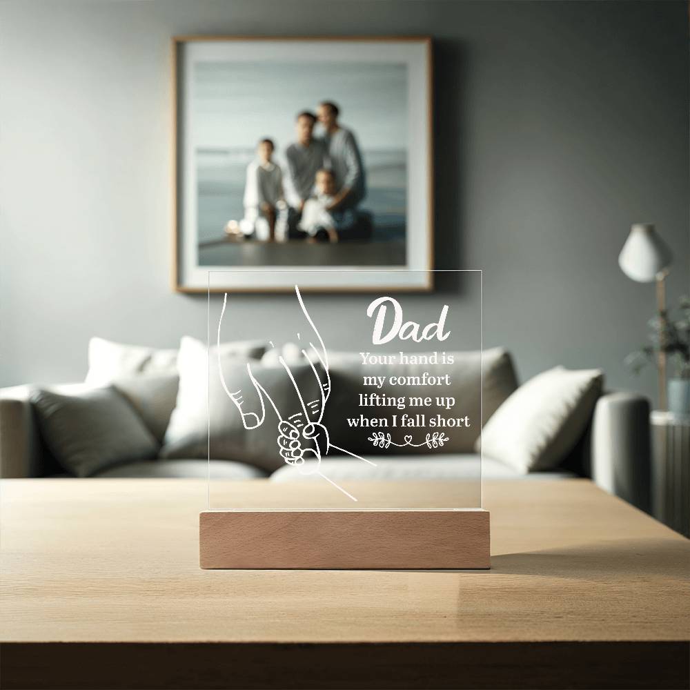Dad Your Hand is My Comfort Printed Square Shaped Acrylic Plaque-Express Your Love Gifts