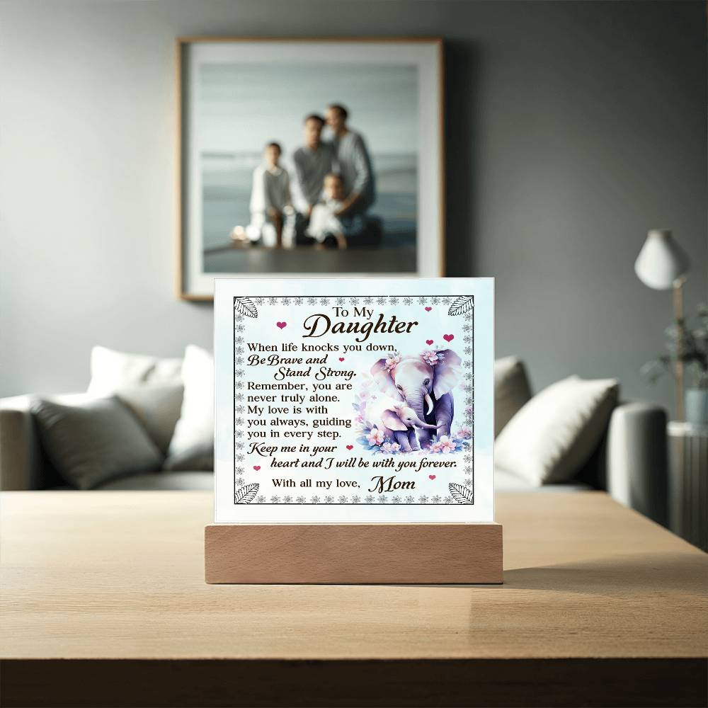To My Daughter From Mom Be Brave Printed Square Shaped Acrylic Plaque-Express Your Love Gifts