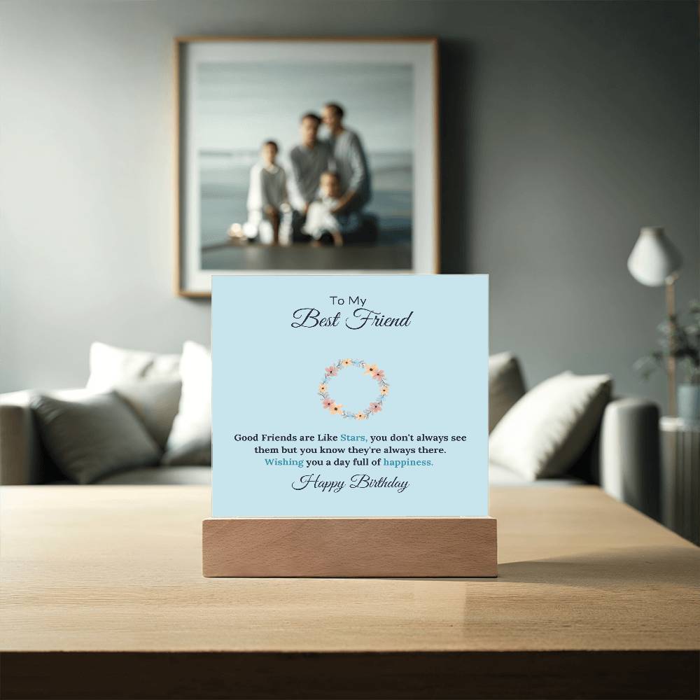 To My Best Friend Good Friends Are Like Stars Printed Square Shaped Acrylic Plaque-Express Your Love Gifts