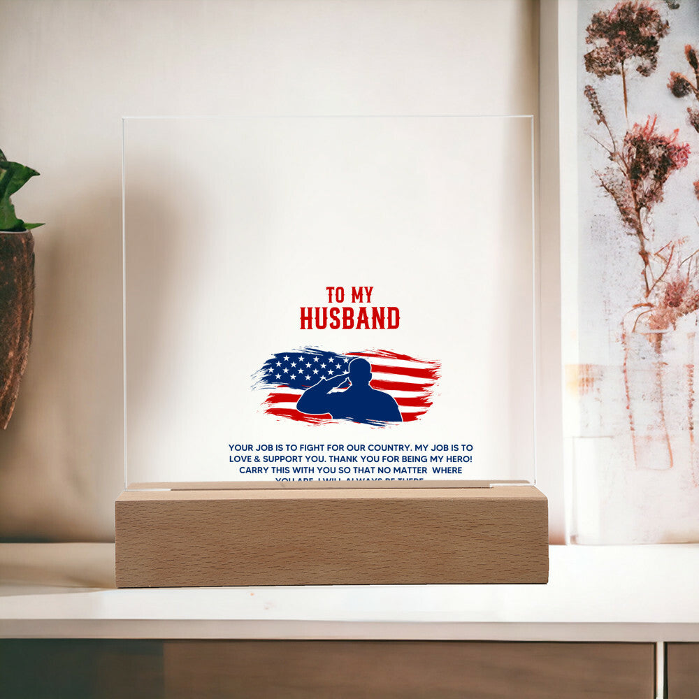 To My Husband Your Job is to Fight For Our Country Printed Square Shaped Acrylic Plaque-Express Your Love Gifts