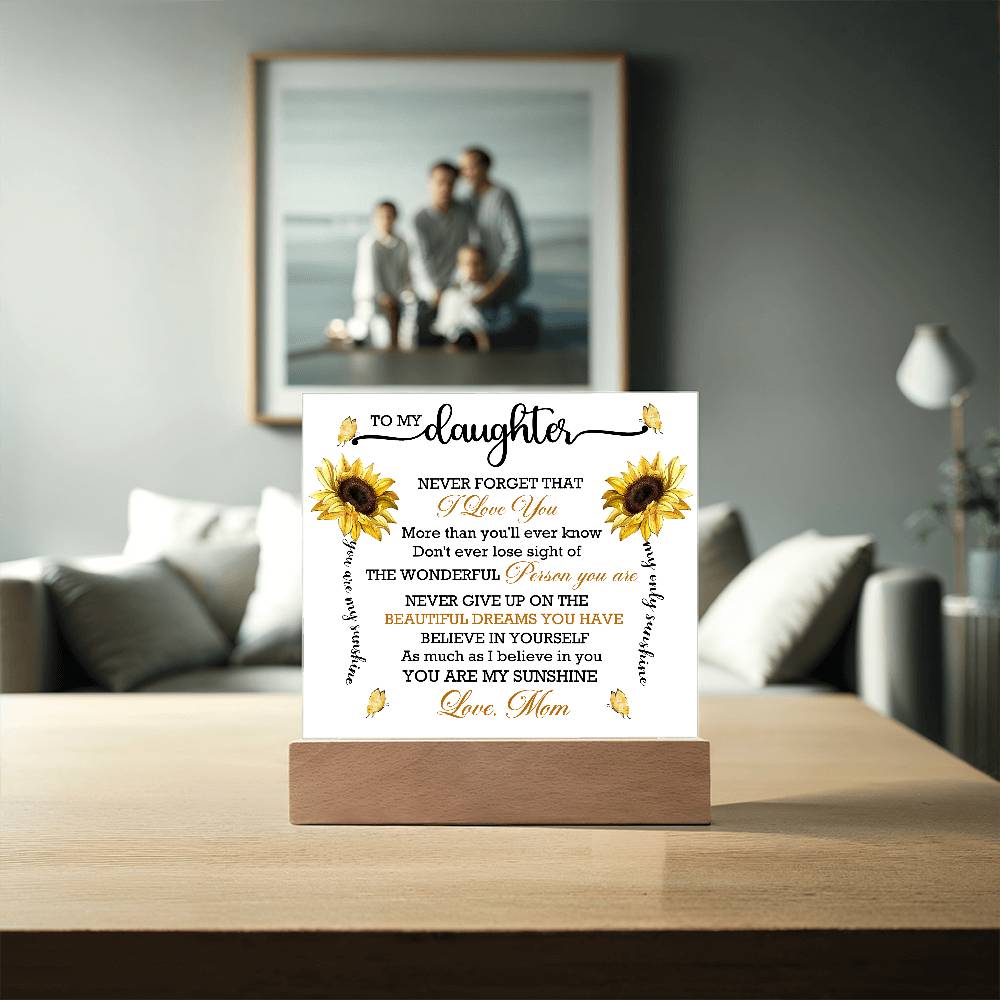 To Daughter From Mom Never Forget That I Love You Printed Square Shaped Acrylic Plaque-Express Your Love Gifts
