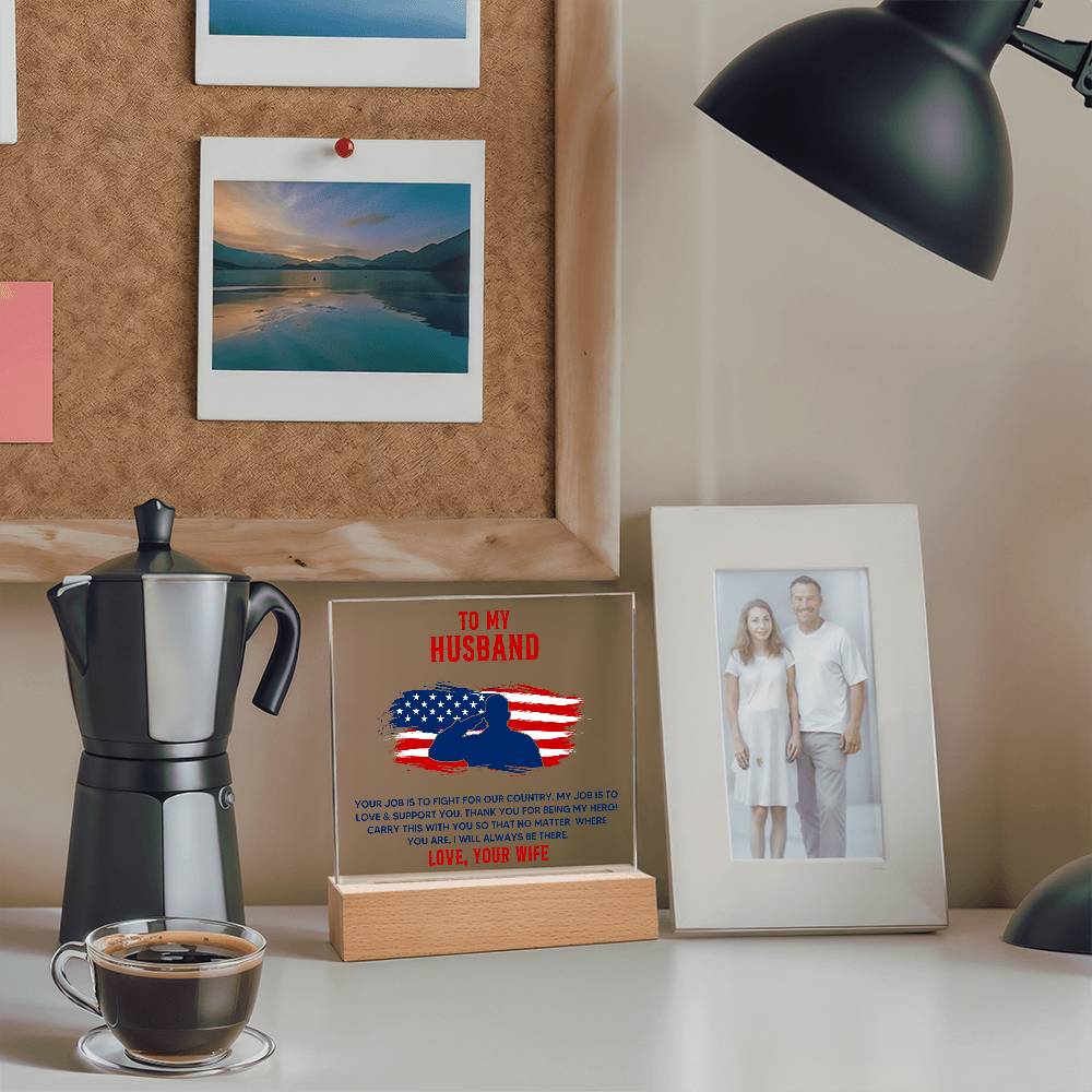 To My Husband Your Job is to Fight For Our Country Printed Square Shaped Acrylic Plaque-Express Your Love Gifts