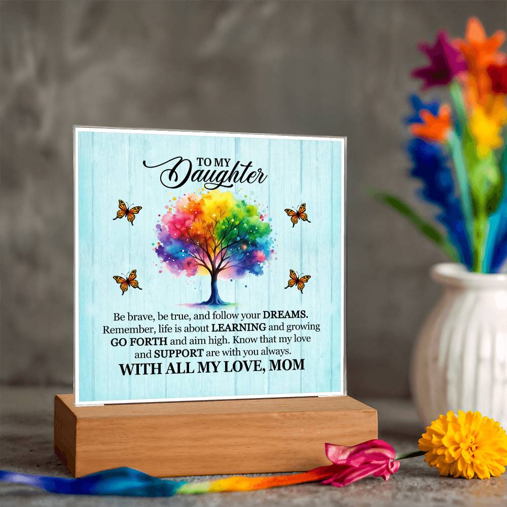 To My Daughter From Mom Be Brave Printed Square Shaped Acrylic Plaque-Express Your Love Gifts