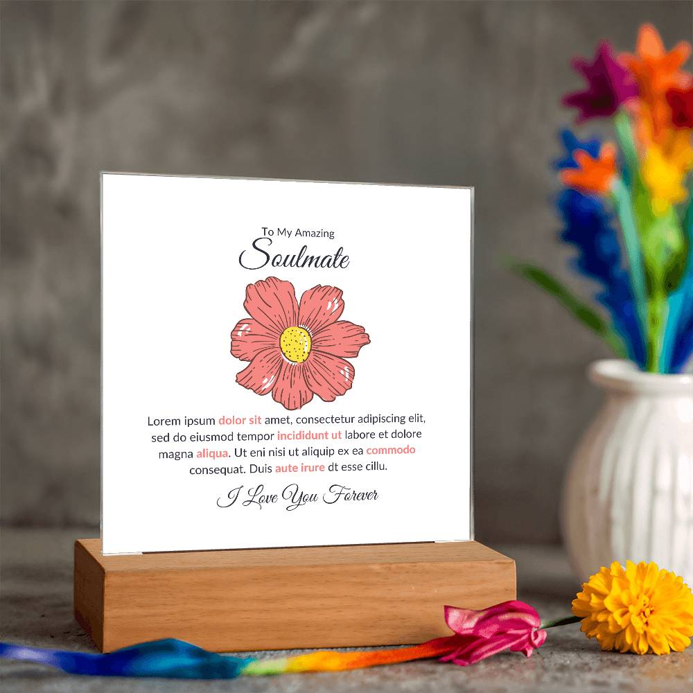 To My Soulmate Lorem Ipsum Flower Printed Square Shaped Acrylic Plaque-Express Your Love Gifts