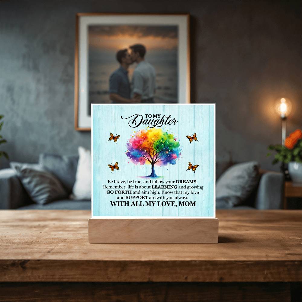 To My Daughter From Mom Be Brave Printed Square Shaped Acrylic Plaque-Express Your Love Gifts