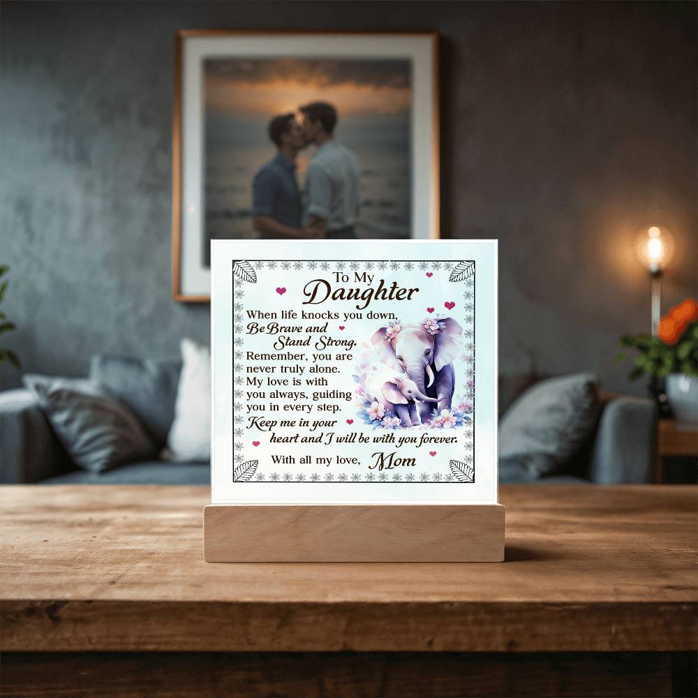 To My Daughter From Mom Be Brave Printed Square Shaped Acrylic Plaque-Express Your Love Gifts