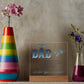 To My Dad I Am The Luckiest Daughter To Have Printed Square Shaped Acrylic Plaque-Express Your Love Gifts