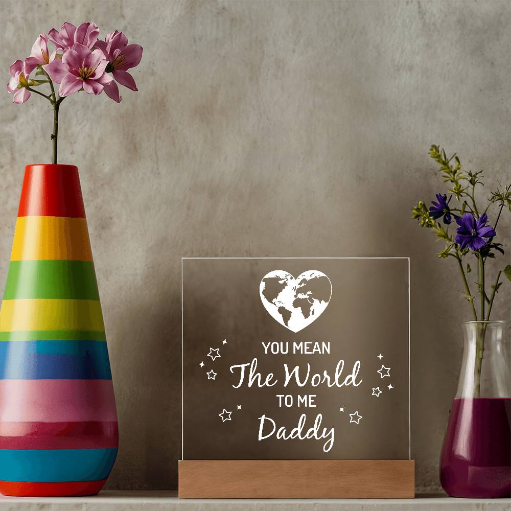 You Mean the World to Me Daddy Printed Square Shaped Acrylic Plaque-Express Your Love Gifts