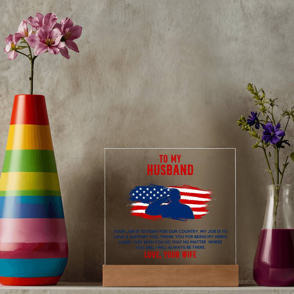 To My Husband Your Job is to Fight For Our Country Printed Square Shaped Acrylic Plaque-Express Your Love Gifts