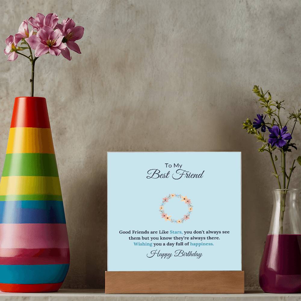 To My Best Friend Good Friends Are Like Stars Printed Square Shaped Acrylic Plaque-Express Your Love Gifts