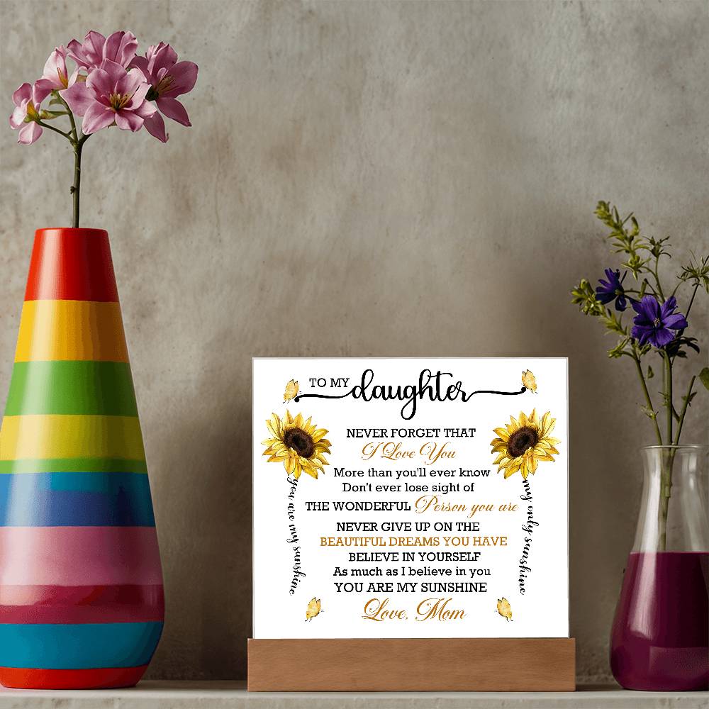 To Daughter From Mom Never Forget That I Love You Printed Square Shaped Acrylic Plaque-Express Your Love Gifts