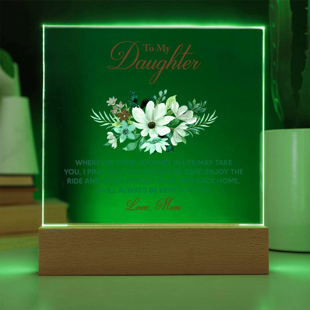 To My Daughter Wherever Your Journey in Life Printed Square Shaped Acrylic Plaque-Express Your Love Gifts