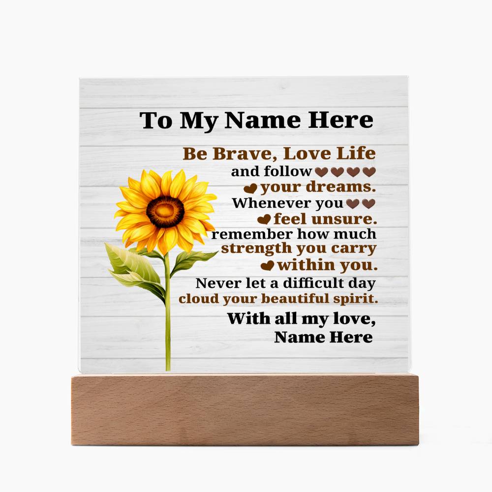 Perzonalized Be Brave Love Life Printed Square Shaped Acrylic Plaque-Express Your Love Gifts