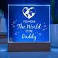 You Mean the World to Me Daddy Printed Square Shaped Acrylic Plaque-Express Your Love Gifts