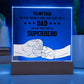 To My Dad to The World Printed Square Shaped Acrylic Plaque-Express Your Love Gifts