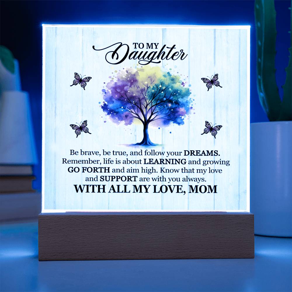 To My Daughter From Mom Be Brave Printed Square Shaped Acrylic Plaque-Express Your Love Gifts