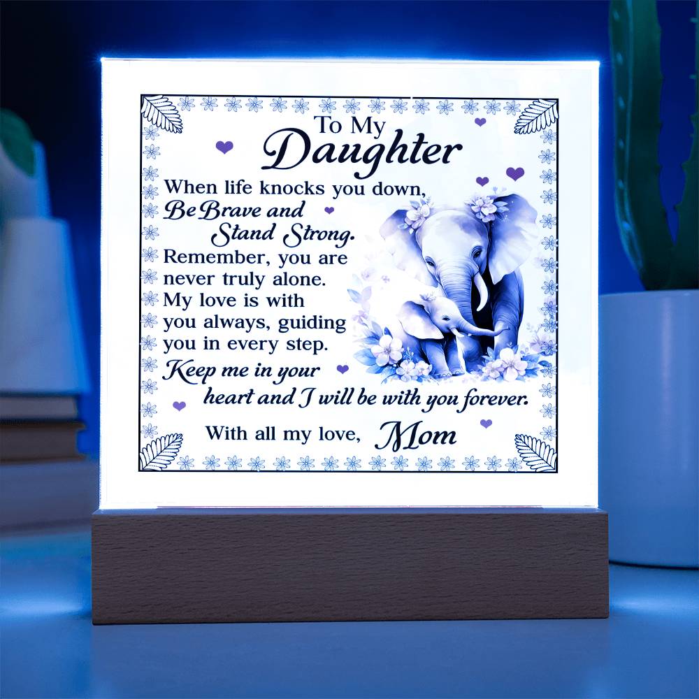 To My Daughter From Mom Be Brave Printed Square Shaped Acrylic Plaque-Express Your Love Gifts