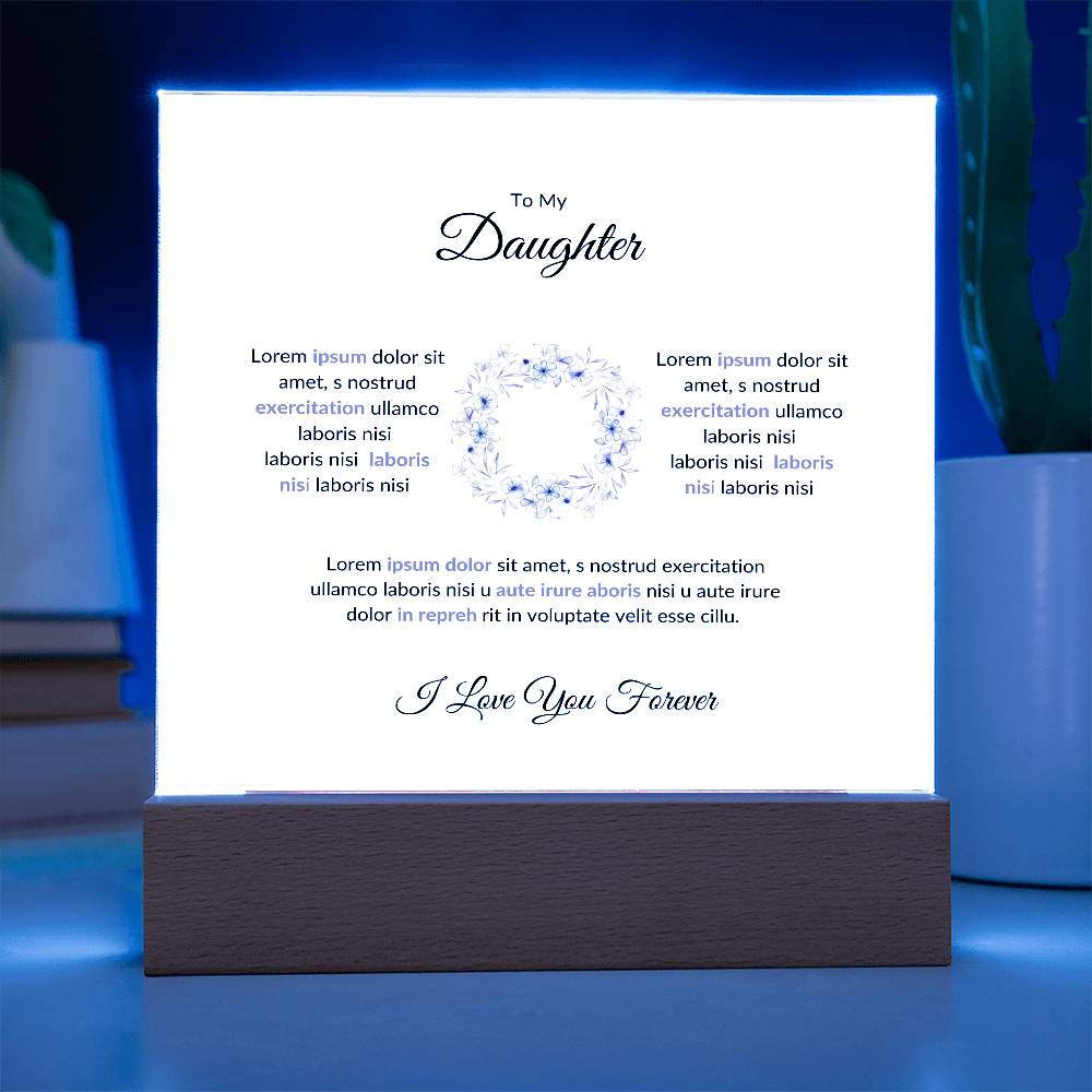 To My Daughter Lorem Printed Square Shaped Acrylic Plaque-Express Your Love Gifts