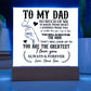 To My Dad So Much of Me Printed Square Shaped Acrylic Plaque-Express Your Love Gifts