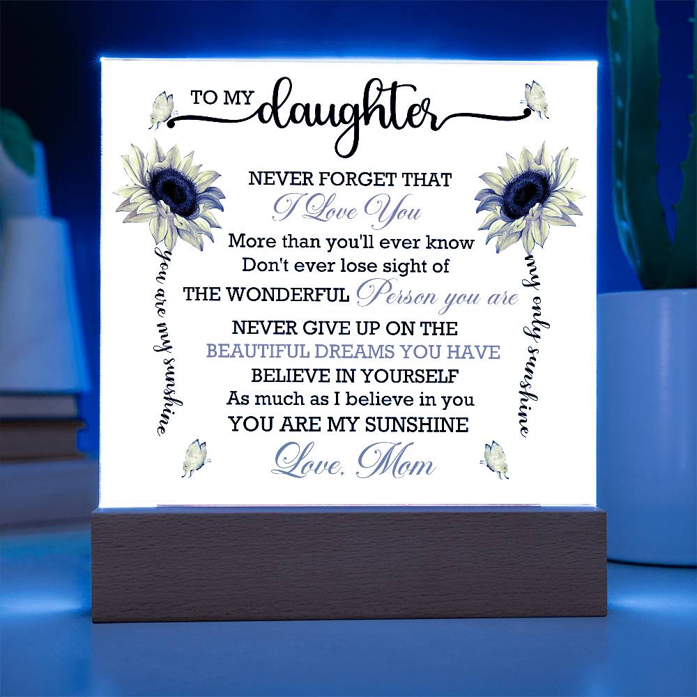 To Daughter From Mom Never Forget That I Love You Printed Square Shaped Acrylic Plaque-Express Your Love Gifts