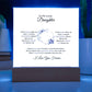 To My Daughter Lorem Ipsum Sit Amet Printed Square Shaped Acrylic Plaque-Express Your Love Gifts