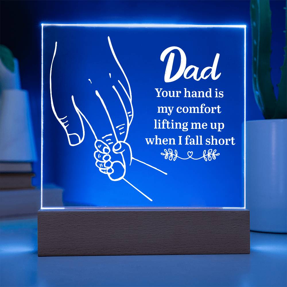Dad Your Hand is My Comfort Printed Square Shaped Acrylic Plaque-Express Your Love Gifts