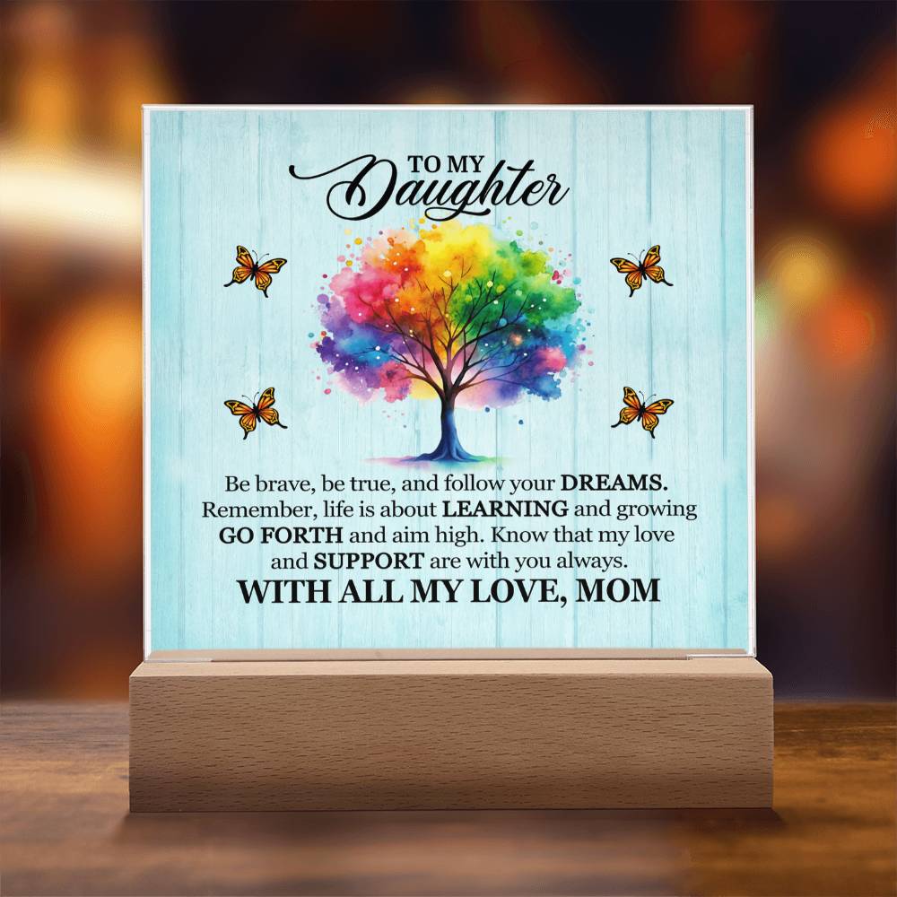 To My Daughter From Mom Be Brave Printed Square Shaped Acrylic Plaque-Express Your Love Gifts