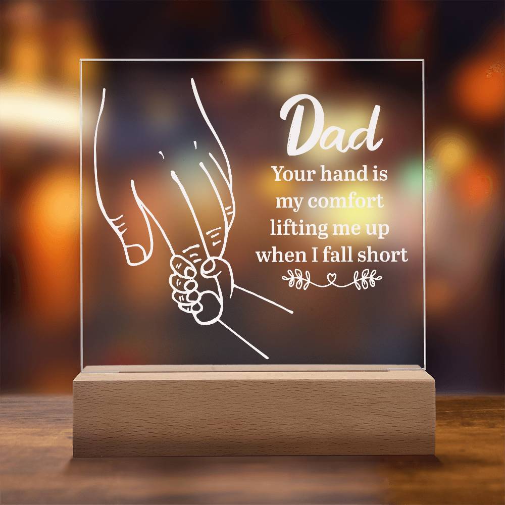 Dad Your Hand is My Comfort Printed Square Shaped Acrylic Plaque-Express Your Love Gifts