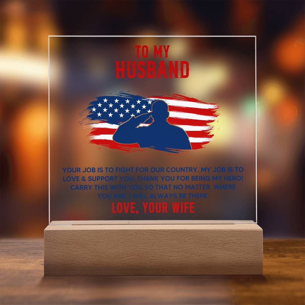 To My Husband Your Job is to Fight For Our Country Printed Square Shaped Acrylic Plaque-Express Your Love Gifts