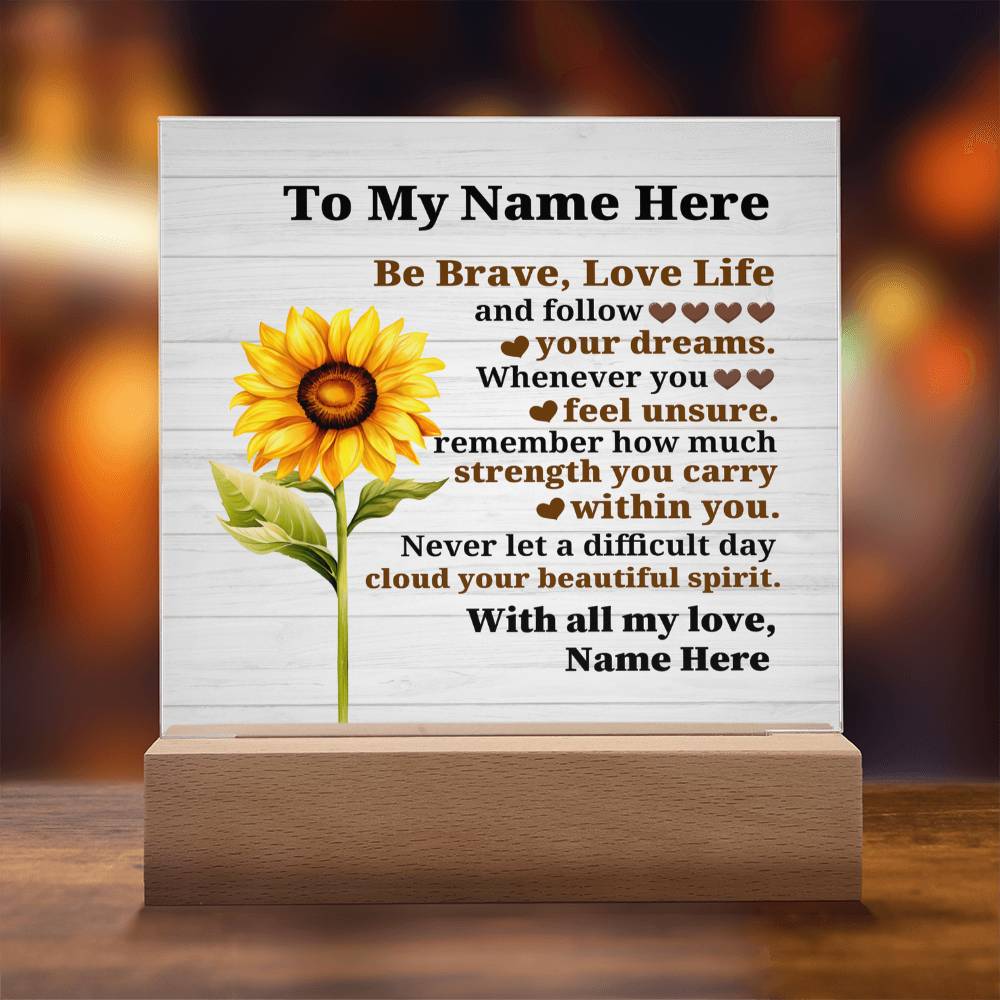Perzonalized Be Brave Love Life Printed Square Shaped Acrylic Plaque-Express Your Love Gifts