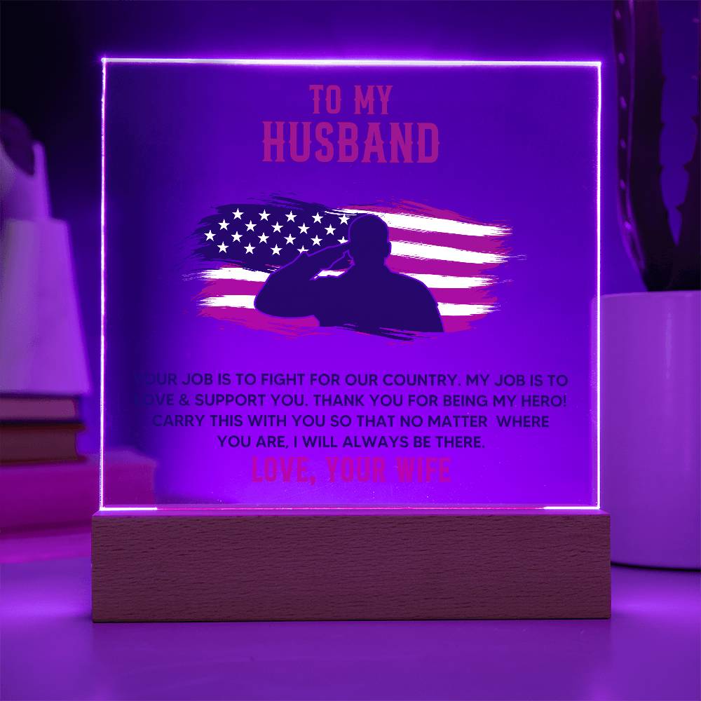 To My Husband Your Job is to Fight For Our Country Printed Square Shaped Acrylic Plaque-Express Your Love Gifts