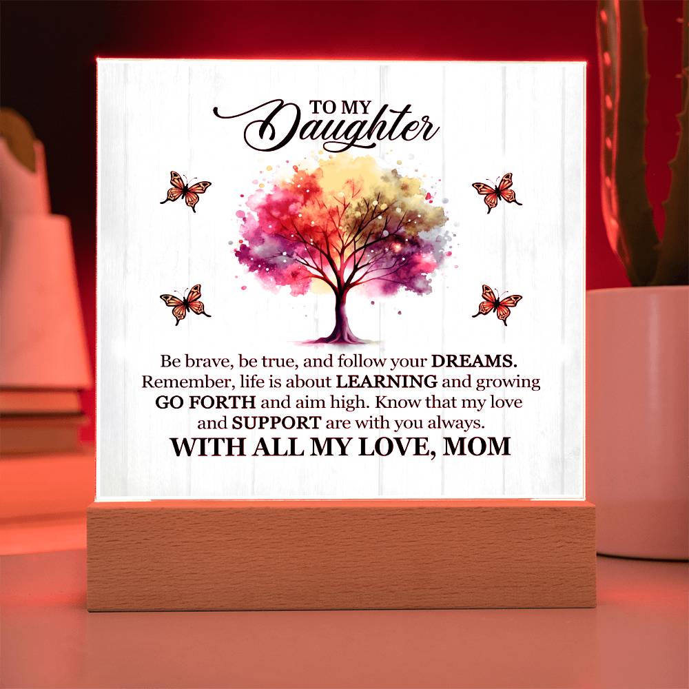To My Daughter From Mom Be Brave Printed Square Shaped Acrylic Plaque-Express Your Love Gifts