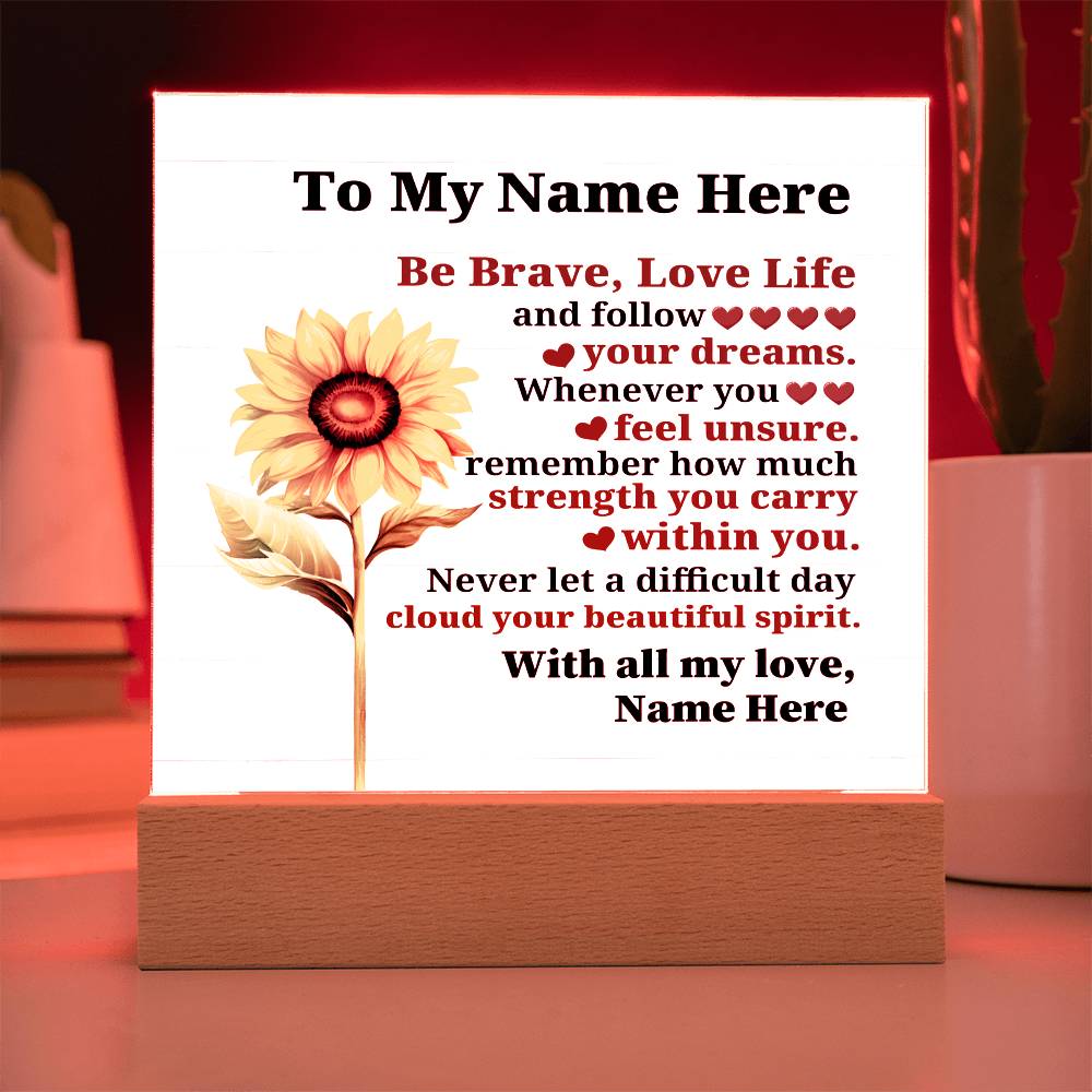 Perzonalized Be Brave Love Life Printed Square Shaped Acrylic Plaque-Express Your Love Gifts