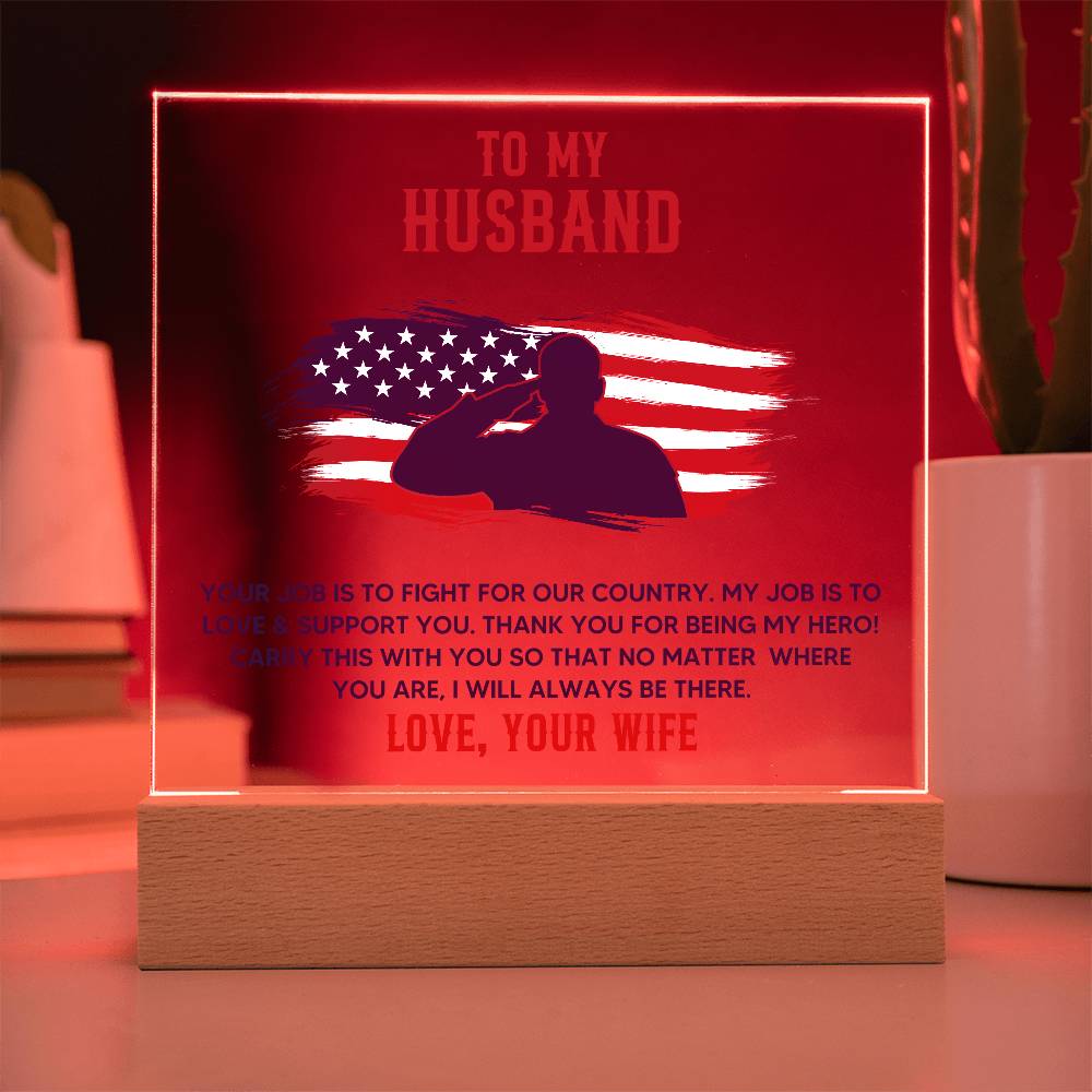 To My Husband Your Job is to Fight For Our Country Printed Square Shaped Acrylic Plaque-Express Your Love Gifts