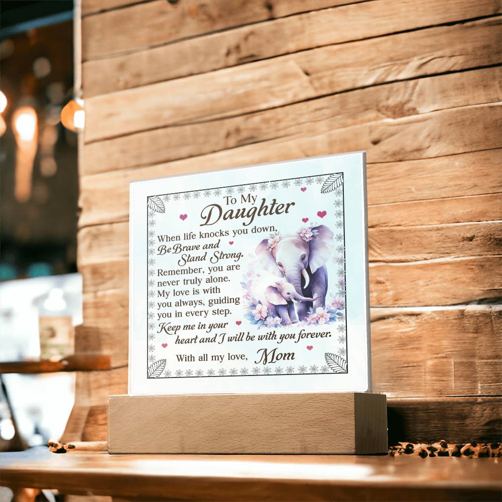 To My Daughter From Mom Be Brave Printed Square Shaped Acrylic Plaque-Express Your Love Gifts