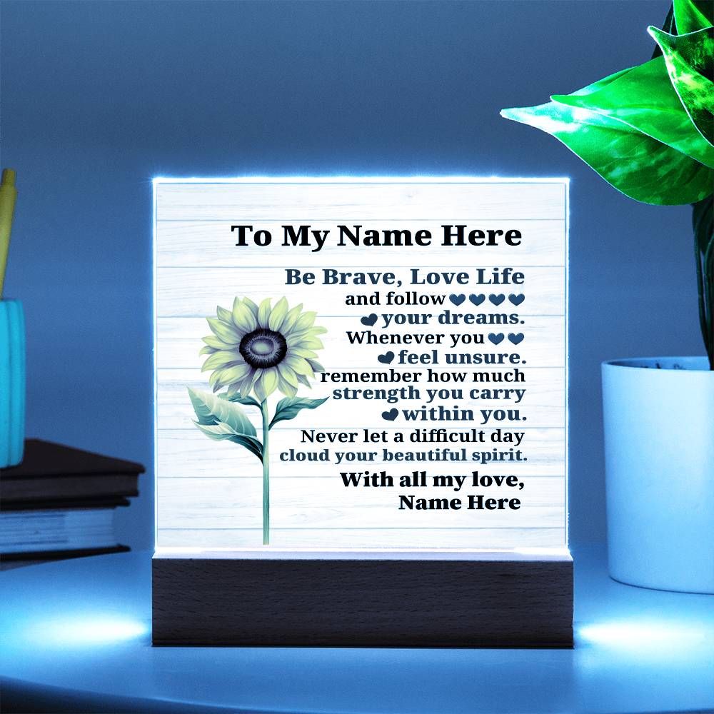 Perzonalized Be Brave Love Life Printed Square Shaped Acrylic Plaque-Express Your Love Gifts