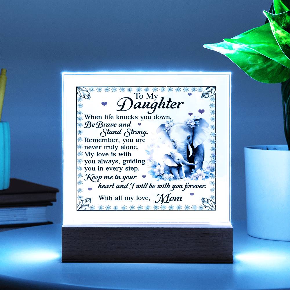 To My Daughter From Mom Be Brave Printed Square Shaped Acrylic Plaque-Express Your Love Gifts