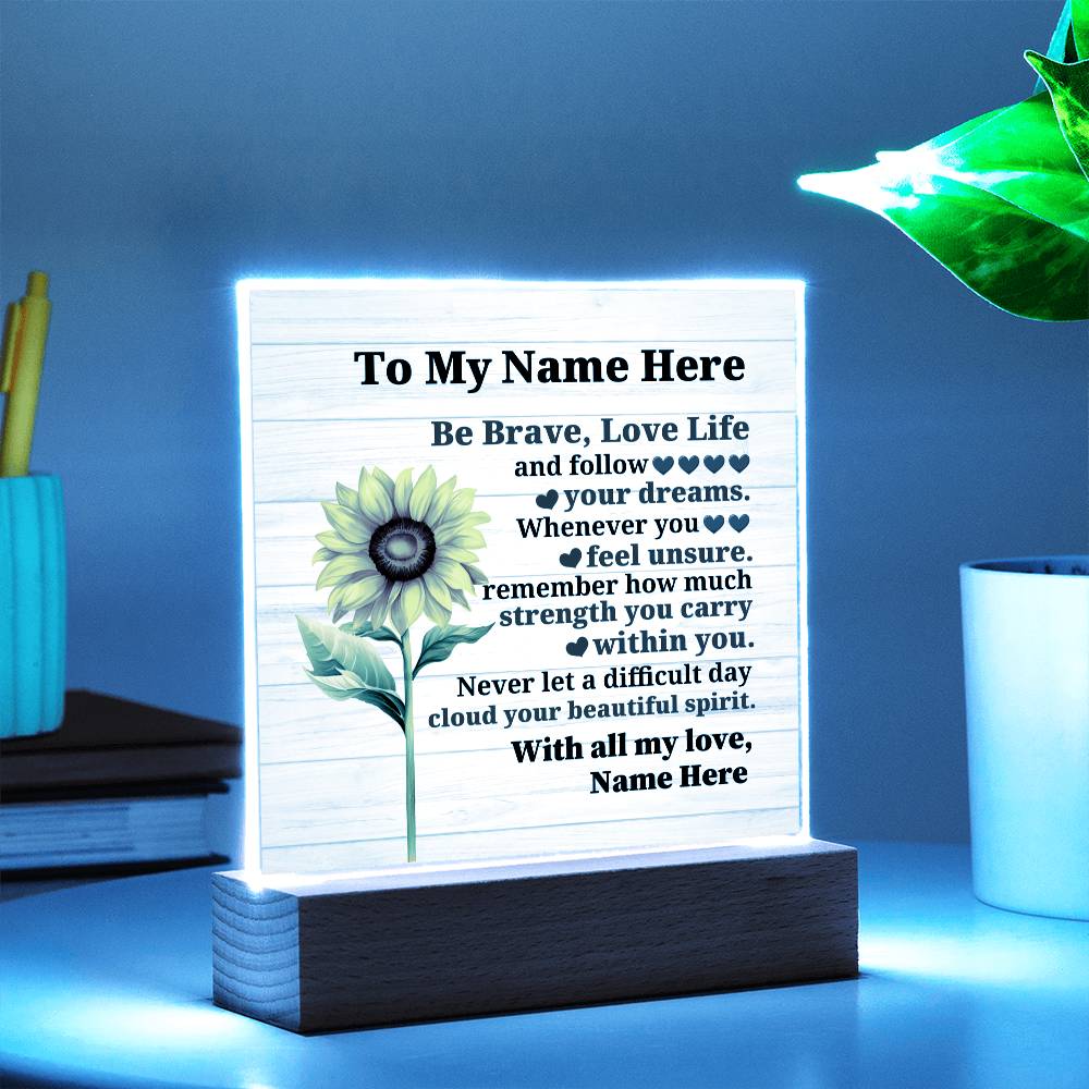 Perzonalized Be Brave Love Life Printed Square Shaped Acrylic Plaque-Express Your Love Gifts