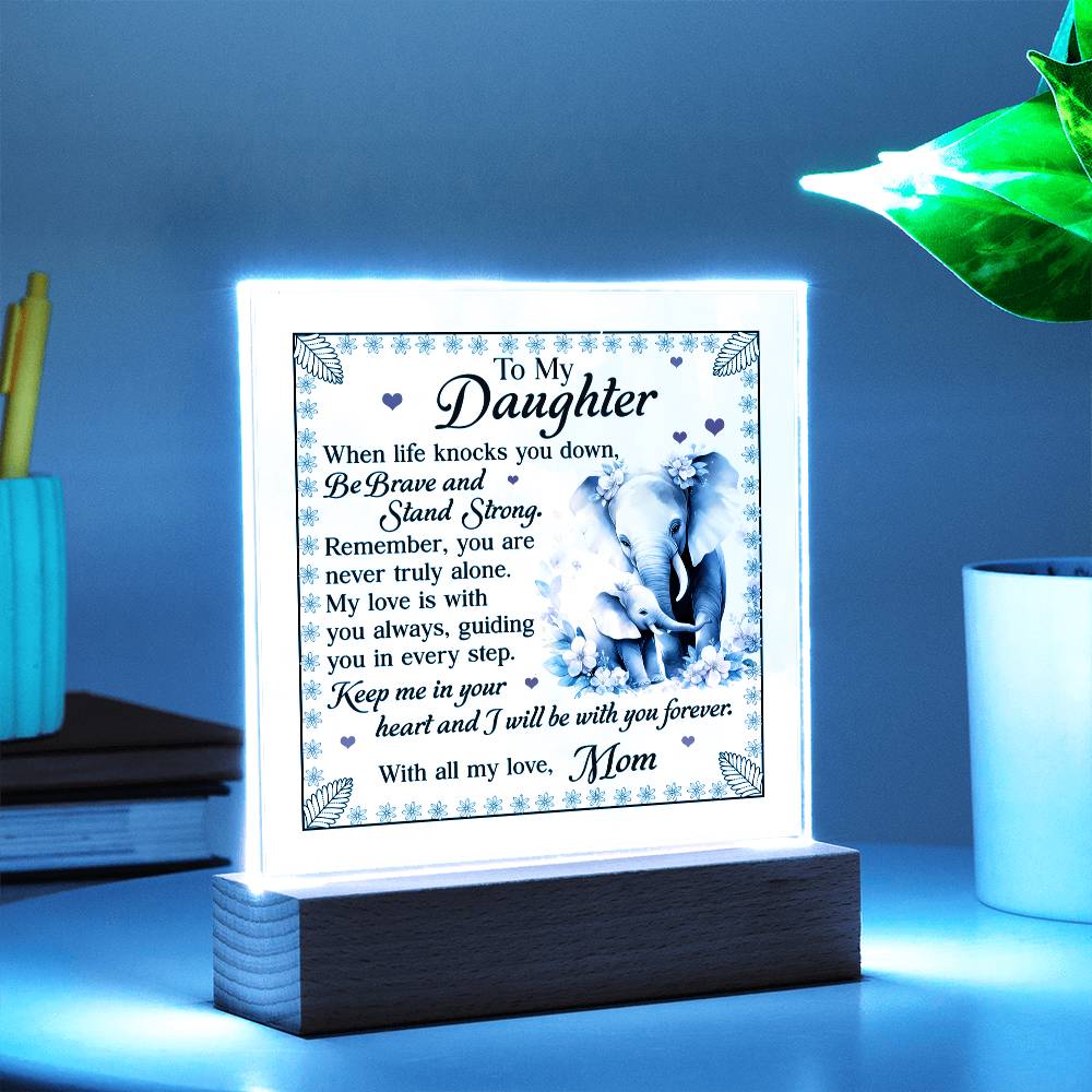 To My Daughter From Mom Be Brave Printed Square Shaped Acrylic Plaque-Express Your Love Gifts