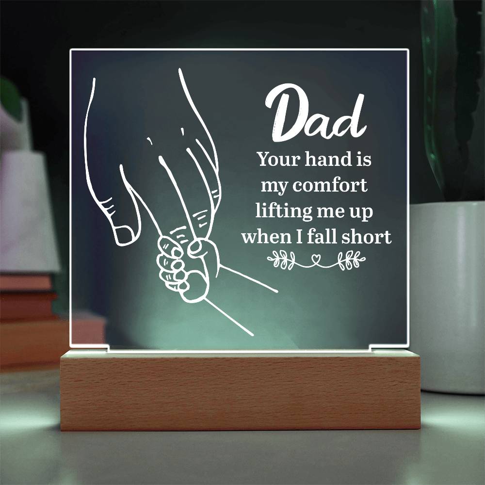 Dad Your Hand is My Comfort Printed Square Shaped Acrylic Plaque-Express Your Love Gifts