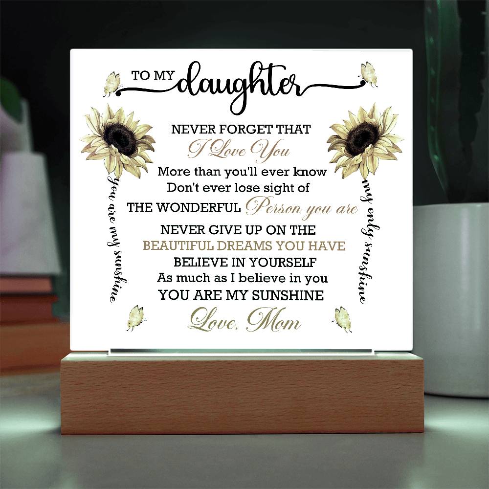 To Daughter From Mom Never Forget That I Love You Printed Square Shaped Acrylic Plaque-Express Your Love Gifts